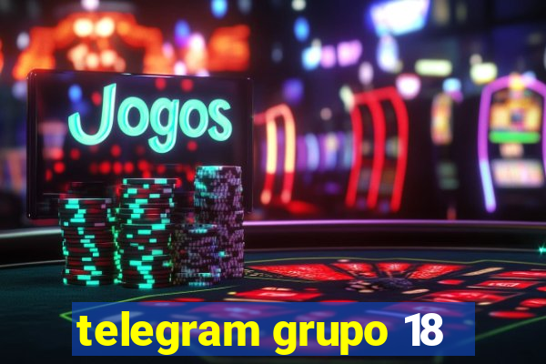 telegram grupo 18